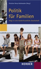 Adenauer-Stiftung e V, Henry-Huthmache, Christin Henry-Huthmacher, Christine Henry-Huthmacher, Konrad Adenauer-Stiftung e.V., Konrad Adenauer-Stiftung e.V.... - Politik für Familien