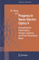 Motoich Ohtsu, Motoichi Ohtsu - Progress in Nano-Electro-Optics V