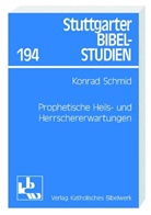 Konra Schmid, Konrad Schmid - Prophetische Heils- und Herrschererwartungen