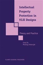 Gang Qu, Qu Gang Qu, Miodrag Potkonjak, Mlodrag Potkonjak, Gang Qu - Intellectual Property Protection in VLSI Design