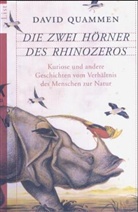 David Quammen - Die zwei Hörner des Rhinozeros