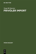 Yong-Mi Quester - Frivoler Import