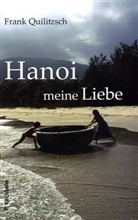 Frank Quilitzsch, Frank Quilitzsch - Hanoi meine Liebe