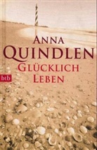 Anna Quindlen - Glücklich leben