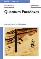 Yaki Aharonov, Yakir Aharonov, Daniel Rohrlich, Yakir Aharanov, Daniel Rohrlich - Quantum Paradoxes