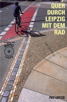 Gunter Böhnke, Niels Gormsen, Helmut Hartmann - Quer durch Leipzig mit dem Rad