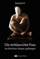 Daniela R. - Die enttäuschte Frau