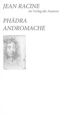 Jean Racine - Phädra / Andromache