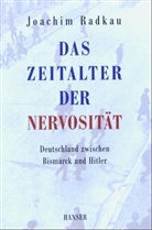 Joachim Radkau - Das Zeitalter der Nervosität