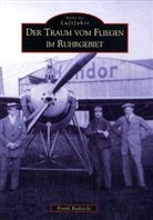 Frank Radzicki - Der Traum vom Fliegen im Ruhrgebiet