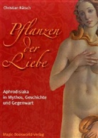 Christian Rätsch - Pflanzen der Liebe