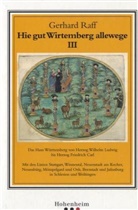 Gerhard Raff - Hie gut Wirtemberg allewege - Bd.3: Das Haus Württemberg von Herzog Wilhelm Ludwig bis Herzog Friedrich Carl