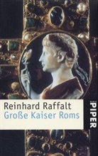 Reinhard Raffalt - Große Kaiser Roms