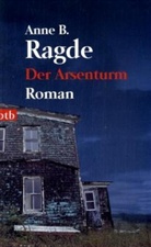 Anne B. Ragde - Der Arsenturm