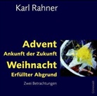 Karl Rahner - Advent - Ankunft der Zukunft. Weihnacht - Erfüllter Abgrund, 1 Audio-CD (Hörbuch)
