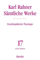 Karl Rahner, Karl (Prof.) Rahner, Prof. Karl Rahner, Johan Baptist Metz, Johann Baptist Metz, Ka Heinz Neufeld (Prof.) u a... - Sämtliche Werke - 17/2: Karl Rahner Sämtliche Werke. Tl.2