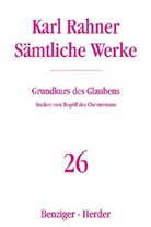 Karl Rahner, Karl (Prof.) Rahner, Karl-Rahner-Stiftung, Karl Lehmann, Johann B Metz, Karl H Neufeld... - Sämtliche Werke - 26: Karl Rahner Sämtliche Werke