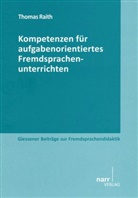Thomas Raith - Kompetenzen für aufgabenorientiertes Fremdsprachenunterrichten