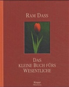 Ram Dass - Das kleine Buch fürs Wesentliche
