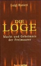 Luigi Ranieri - Die Loge, Macht und Geheimnis der Freimauerer