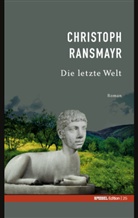 Christoph Ransmayr - Die letzte Welt