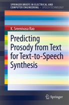 K Sreenivasa Rao, K. Sreenivasa Rao - Predicting Prosody from Text for Text-to-Speech Synthesis