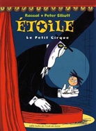 Peter Elliot, Peter Elliott, Peter (1970-....) Elliott, Elliott Peter / Rasc, ELLIOTT PETER RASCAL, Peter Elliott... - Etoile. Le petit cirque