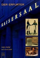 Steffen Raßloff, Ulrich Seidel - Der Erfurter Kaisersaal