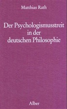 Matthias Rath - Der Psychologismusstreit in der deutschen Philosophie