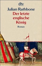 Julian Rathbone - Der letzte englische König