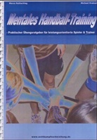 Michael Draksal, Marco Rathschlag - Mentales Handball-Training