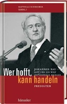 Johannes Rau, Matthias Schreiber - Wer hofft, kann handeln