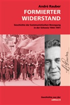 Andre Rauber, André Rauber - Formierter Widerstand