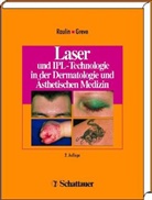 Bärbel Greve, Christian Raulin - Laser und IPL-Technologie in der Dermatologie und Ästhetischen Medizin