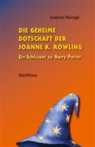 Lorenzo Ravagli - Die geheime Botschaft der Joanne K. Rowling