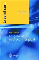 Patrick Ravussin, Ravussin, Patrick Ravussin, RAVUSSIN P, VINCENT Jean-Louis RAVUSSIN Patrick - Le patient neurochirurgical