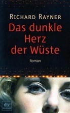 Richard Rayner - Das dunkle Herz der Wüste