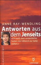 Anne Ray-Wendling - Antworten aus dem Jenseits