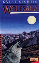 Käthe Recheis - Wolfsaga