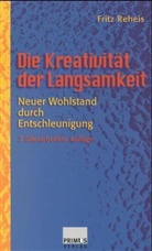 Fritz Reheis - Die Kreativität der Langsamkeit