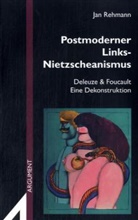 Jan Rehmann - Postmoderner Links-Nietzscheanismus