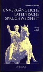 Heinrich G. Reichert - Unvergängliche lateinische Spruchweisheit