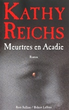 Kathy Reichs - Meurtres en Acadie