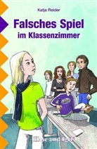 Katja Reider - Falsches Spiel im Klassenzimmer