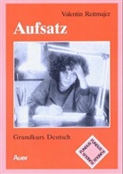 Valentin Reitmayer - Aufsatz Grundkurs Deutsch
