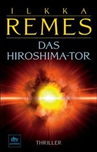 Ilkka Remes - Das Hiroshima-Tor