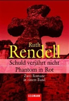 Ruth Rendell - Schuld verjährt nicht. Phantom in Rot