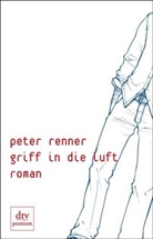 Peter Renner - Griff in die Luft