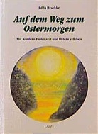 Edda Reschke - Auf dem Weg zum Ostermorgen