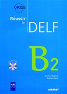 Réussir le DELF, Neubearbeitung: B2, Livret m. Audio-CD